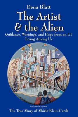 The Artist and the Alien by Blatt, Dena