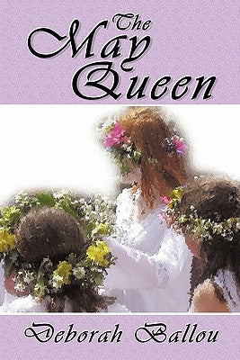 The May Queen by Ballou, Deborah