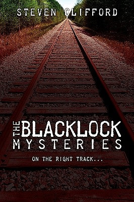 The Blacklock Mysteries: On the Right Track by Clifford, Steven