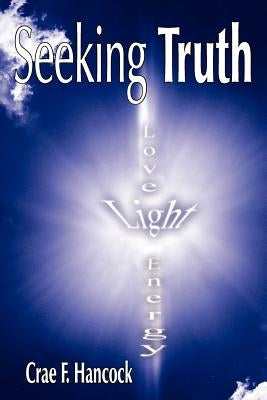 Seeking Truth by Hancock, Crae F.