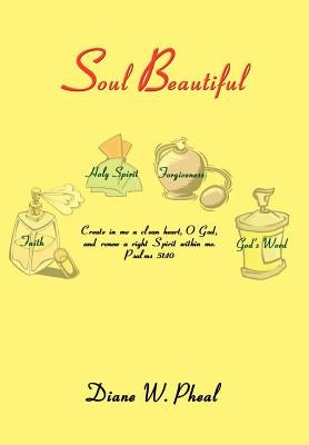 Soul Beautiful by Pheal, Diane W.