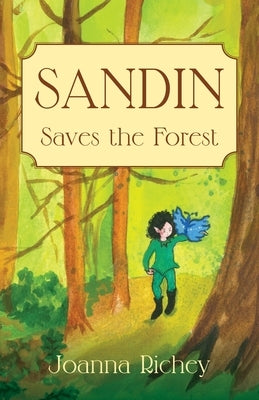 Sandin Saves the Forest by Richey, Joanna