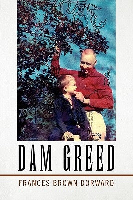 Dam Greed by Dorward, Frances Brown