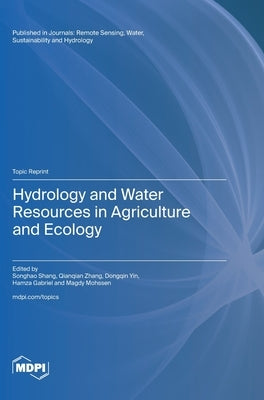 Hydrology and Water Resources in Agriculture and Ecology by Shang, Songhao