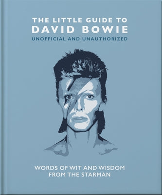 The Little Guide to David Bowie: Words of Wit and Wisdom from the Starman by Croft, Malcolm