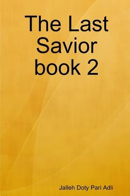 The Last Savior book 2 by Pari Adli, Jalleh Doty