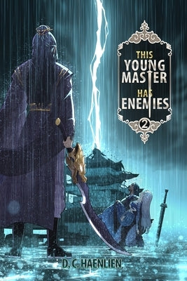This Young Master Has Enemies: A Cultivation Fantasy by Dust, Fuyu