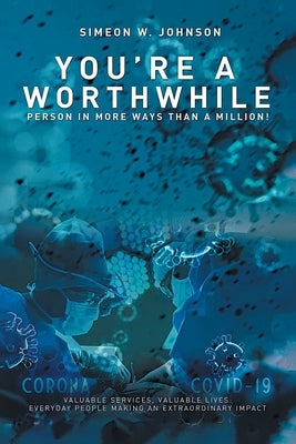 You're a Worthwhile Person in More Ways Than a Million! by Johnson, Simeon