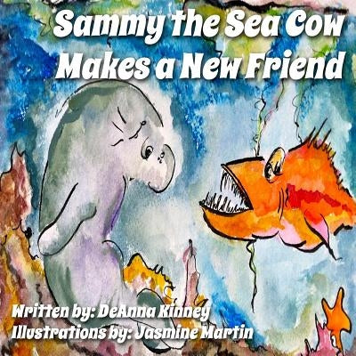 Sammy the Sea Cow Makes a New Friend by Martin, Jasmine
