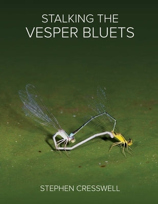 Stalking the Vesper Bluets by Cresswell, Stephen