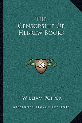 The Censorship Of Hebrew Books by Popper, William