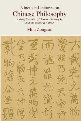 Nineteen Lectures on Chinese Philosophy: A Brief Outline of Chinese Philosophy and the Issues It Entails by Su, Esther C.