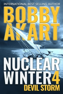 Nuclear Winter Devil Storm: Post Apocalyptic Survival Thriller by Akart, Bobby