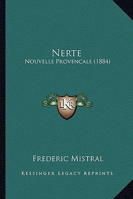 Nerte: Nouvelle Provencale (1884) by Mistral, Frederic