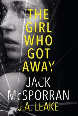 The Girl Who Got Away by McSporran, Jack