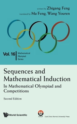 Sequences and Mathematical Induction: In Mathematical Olympiad and Competitions (2nd Edition) by Feng, Zhi-Gang