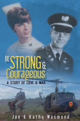 Be Strong & Courageous by Wasmond, Joe