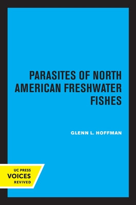 Parasites of North American Freshwater Fishes by Hoffman, Glenn L.
