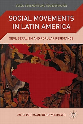 Social Movements in Latin America: Neoliberalism and Popular Resistance by Petras, J.