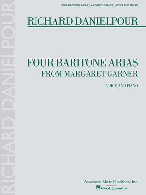 Four Baritone Arias from Margaret Garner: Baritone and Piano by Danielpour, Richard