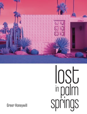 Lost in Palm Springs by Greer, Honeywill