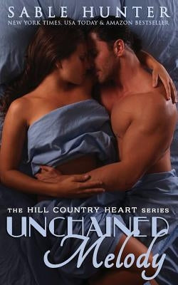 Unchained Melody: Hill Country Heart by Hill Country Heart Series