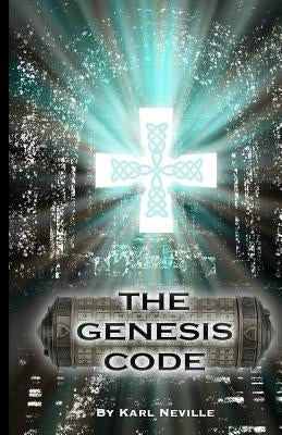 The Genesis Code by Neville, Karl Wj