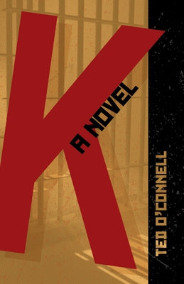 K: A Novel by O'Connell, Ted