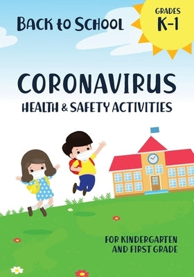 Back to School Coronavirus Health and Safety Activities for Kindergarten and First Grade by Baganz, Matthew