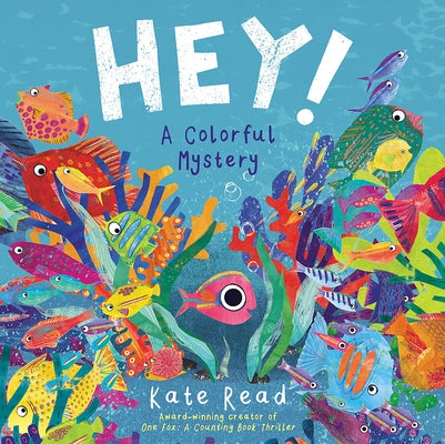 Hey!: A Colorful Mystery by Read, Kate