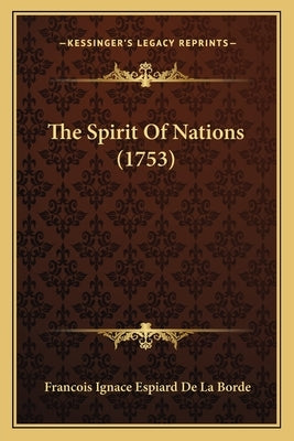 The Spirit Of Nations (1753) by Borde, Francois Ignace Espiard De La