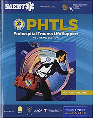 Phtls French: Soins de Réanimation Préhospitaliers, Neuvième Edition, Française Édition: Soins de Réanimation Préhospitaliers, Neuvième Édition by National Association of Emergency Medica
