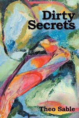 Dirty Secrets by Sable, Theo