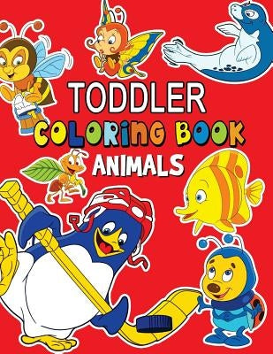 Animals Toddler Coloring Book: Coloring Books for Kids Ages 2-4 by V. Art