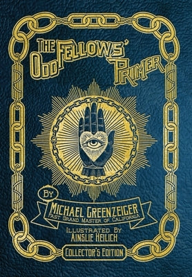 The Odd Fellows' Primer by Greenzeiger, Michael