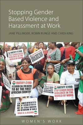 Stopping Gender-Based Violence and Harassment at Work: The Campaign for an ILO Convention by Pillinger, Jane