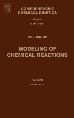 Modeling of Chemical Reactions: Volume 42 [With CDROM] by Carr, R. W.