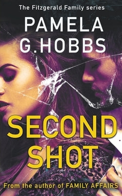 Second Shot: A Suspenseful Steamy Page Turner by G. Hobbs, Pamela