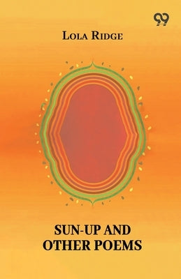 Sun-Up And Other Poems by Ridge, Lola
