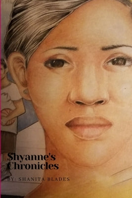 Shyanne's Chronicles by Blades, Shanita