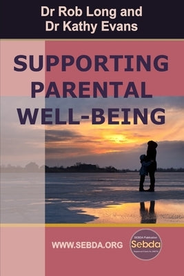 Supporting Parental Well-Being by Evans, Kathy