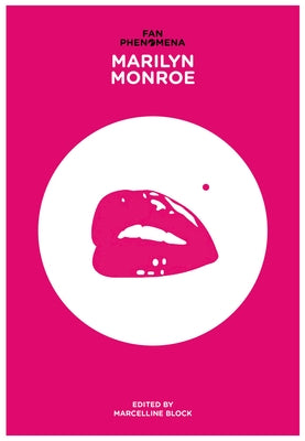 Fan Phenomena: Marilyn Monroe by Block, Marcelline