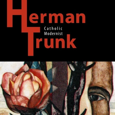 Herman Trunk: Catholic Modernist by College, Boston Emmanuel