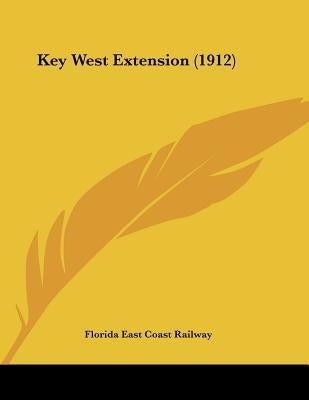 Key West Extension (1912) by Florida East Coast Railway