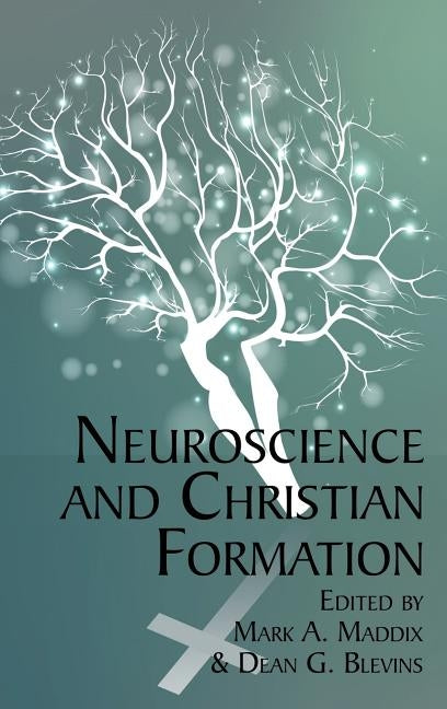 Neuroscience and Christian Formation(HC) by Maddix, Mark a.