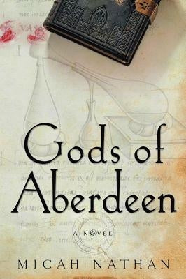 Gods of Aberdeen by Nathan, Micah