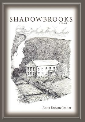 Shadowbrooks by Jenner, Anna Browne