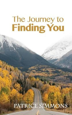 The Journey to Finding You by Simmons, Patrice