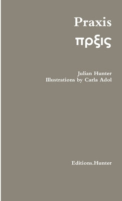 Praxis by Hunter, Julian