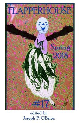 FLAPPERHOUSE #17 - Spring 2018 by Burnette, Sally